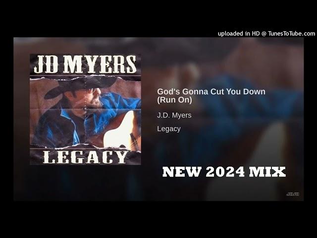 JD MYERS - God's Gonna Cut You Down (new 2024 mix)