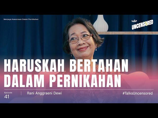 Menjaga Kewarasan Dalam Pernikahan ft. Rani Anggraeni Dewi - Uncensored with Andini Effendi ep.41