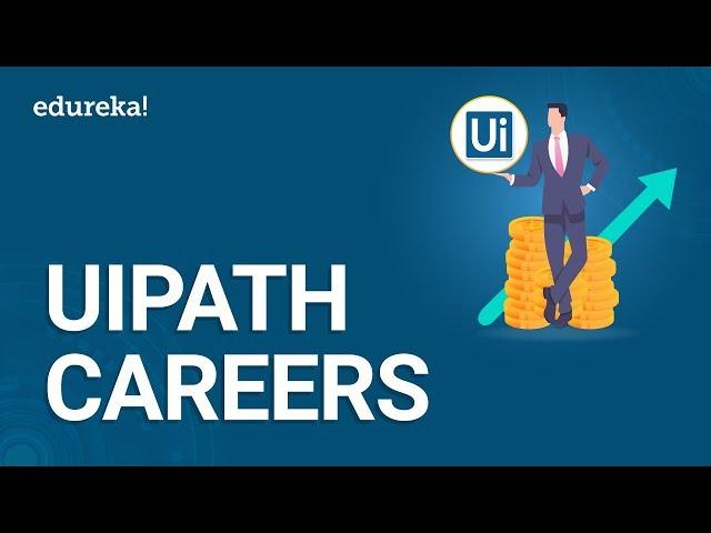 UiPath Careers in 2024 | UiPath Career Opportunities | RPA Careers | RPA UiPath Training | Edureka