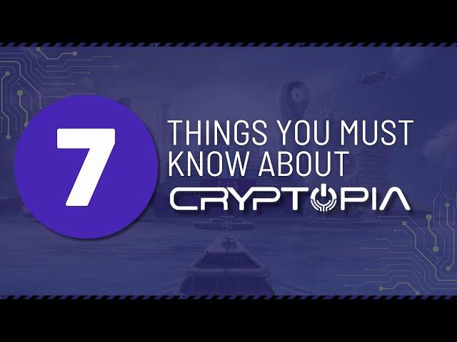 7 Things You Must Know About Cryptopia