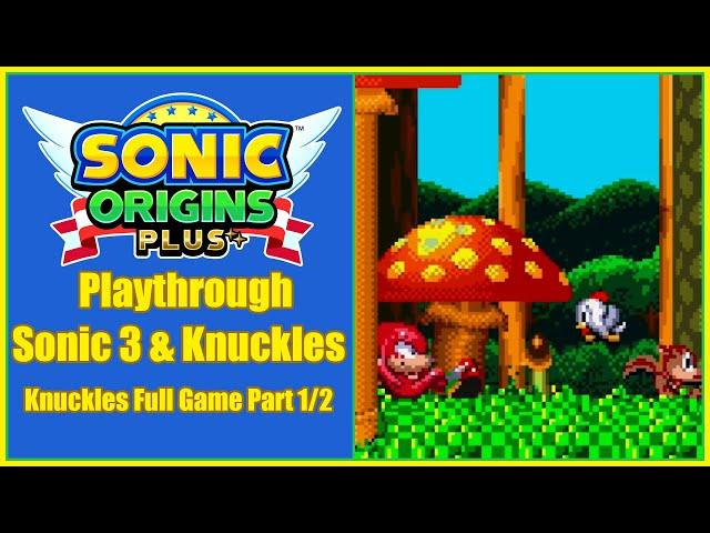 Sonic Origins Plus | Sonic 3 & Knuckles | Knuckles Full Game Pt. 1/2