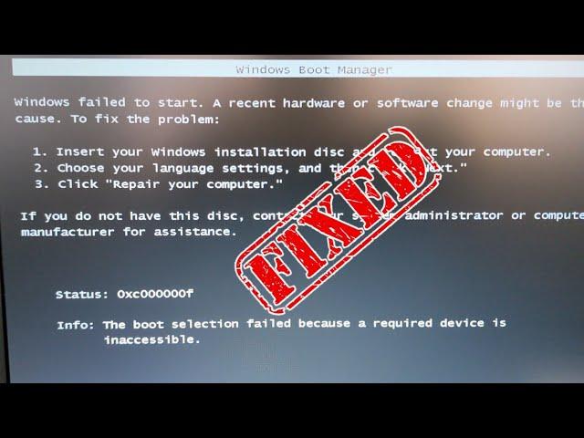 Fix The boot selection failed because a required device is inaccessible. Status: 0xc000000f