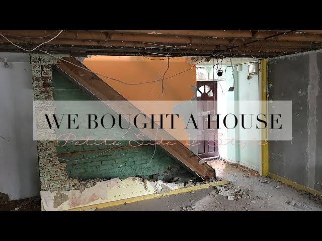 WE BOUGHT A HOUSE  OUR NEW HOME TOUR, A HUGE RENOVATION | PETITE SIDE OF STYLE