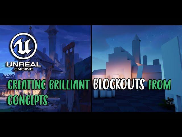 Creating Brilliant Blockouts from Concepts in Unreal Engine 4