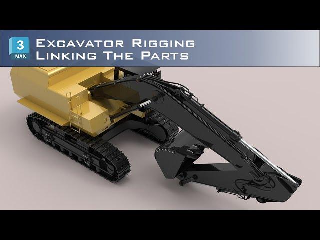 Hydraulic excavator rigging linking the parts | 3ds max rigging tutorial  |Hanora 3D