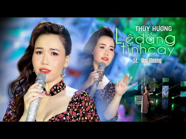 LỆ ĐẮNG TÌNH CAY - THÙY HƯƠNG | RA MẮT TUYỆT PHẨM MỚI SIÊU HAY CỰC HÓT THỊNH HÀNH XU HƯỚNG NHẤT NẶM