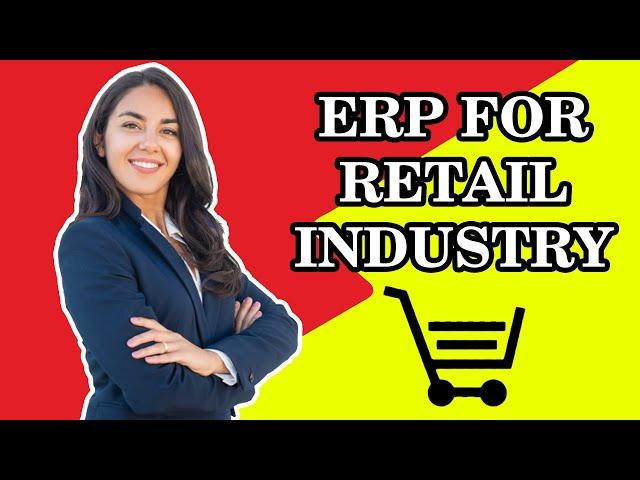 ERP for Retail Industry Best ERP Software for Retail Industry