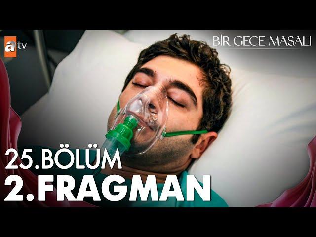 Bir Gece Masalı 25. Bölüm 2 Fragmanı | "Mahir ne olur beni yarım bırakma..." @atvturkiye