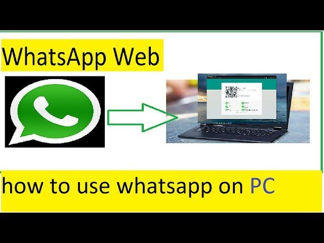 how to use whatsapp on computer use whatsappweb