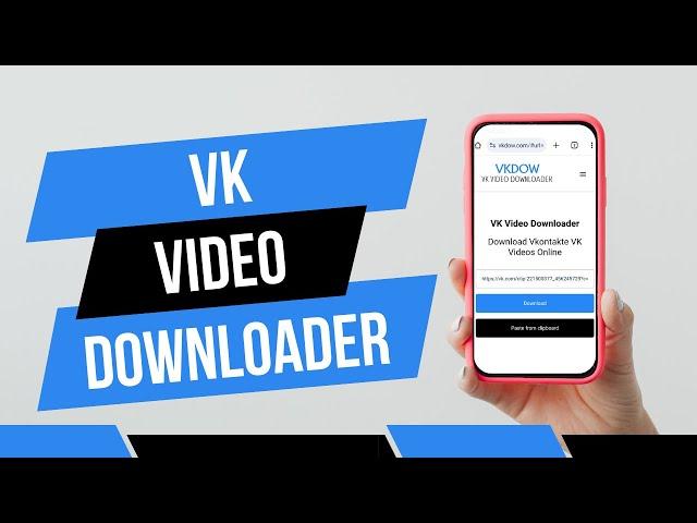 VK Video Downloader Download Vk Videos From Mobile and Desktop