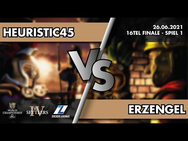 heuristic45 vs. Erzengel  - 16tel Finale - THE SETTLERS IV WORLD CHAMPIONSHIP 2021