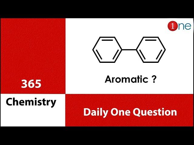 Aromaticity & Huckle Rule | 365 Chemistry | Problem | Question | Solved | Solution | One Chemistry