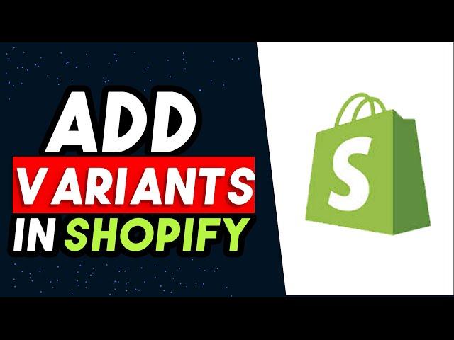 How To Add Variants In Shopify 2024 (UPDATED WAY)