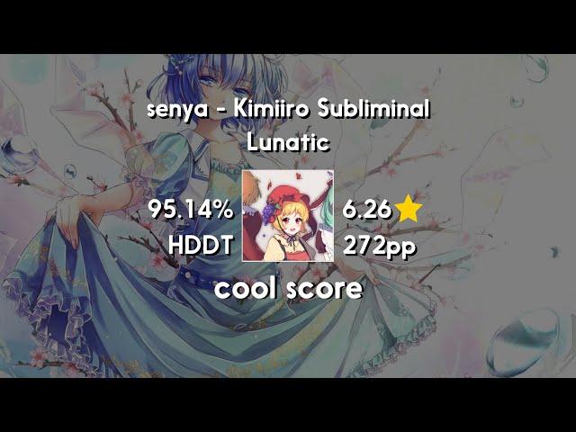 senya - Kimiiro Subliminal [Lunatic] | HDDT Liveplay
