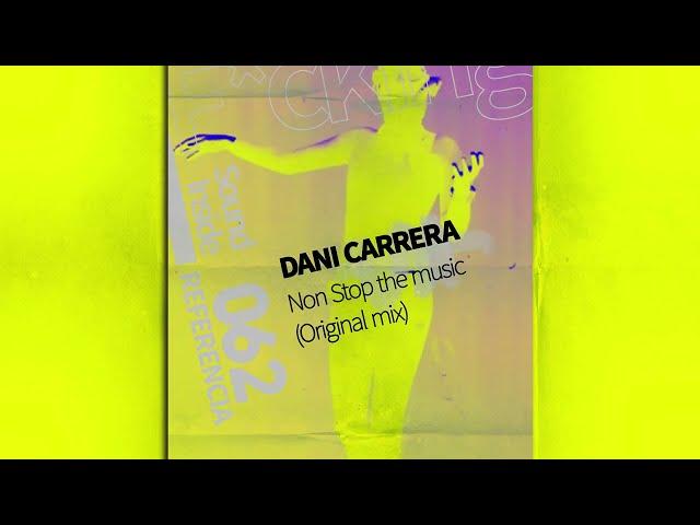 Dani Carrera . NON STOP THE MUSIC (Original Mix)