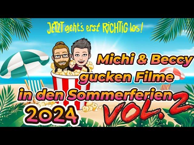 MICHI & BECCY GUCKEN FILME - IN DEN SOMMERFERIEN 2024 - Vol. 2 - Jetzt geht's erst richtig los!