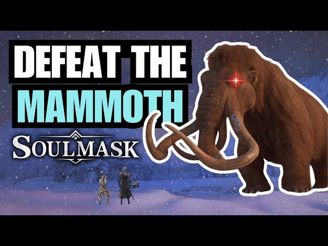 SOULMASK: Defeat The Titan Mammoth Boss