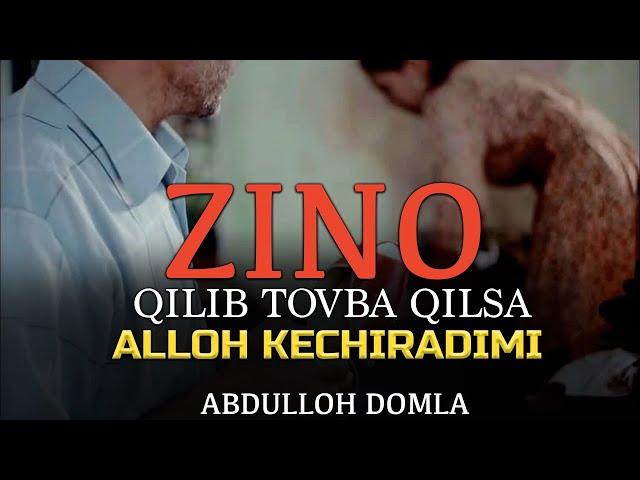 ABDULLOH DOMLA ZINO QILIB TOVBA QILSA ALLOH KECHIRADIMI..?