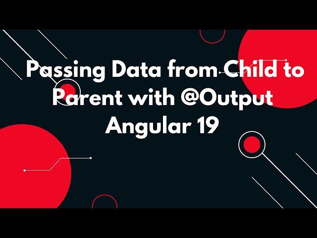 #24  Angular 19 Tutorial: Passing Data from Child to Parent with @Output 