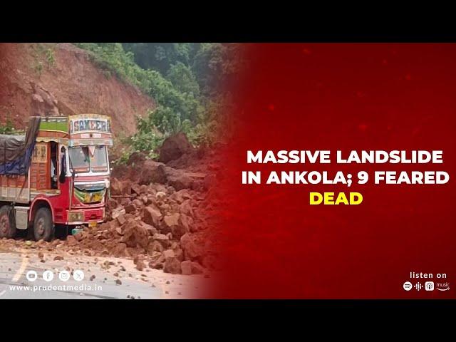 Massive Landslide In Ankola; 9 Feared Dead