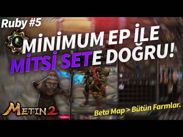 BETA MAP FARMI İLE MİTSİ SETİ DİZİYORUM?! | Metin2 TR Ruby #5