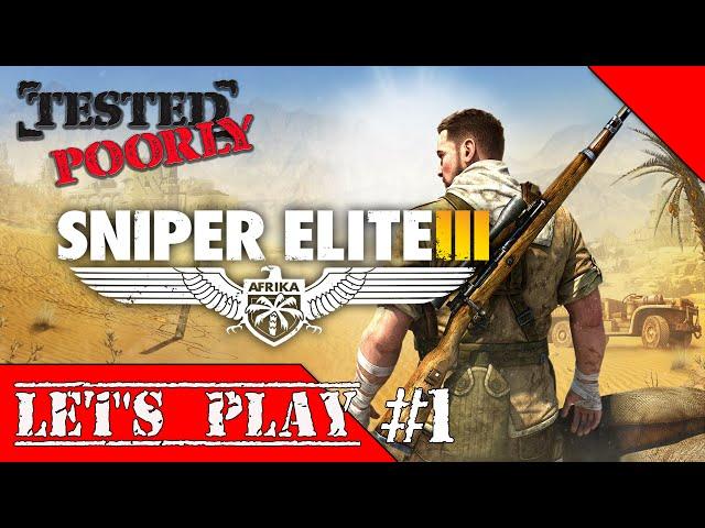 Tested Poorly- Let's Play Sniper Elite 3 Episode 1