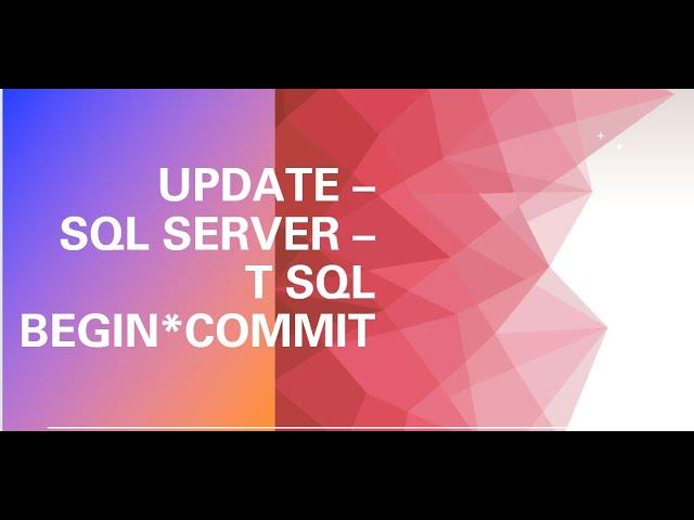 SQL SERVER - UPDATE COMMAND WITH BEGIN & COMMIT TRANSACTIONS