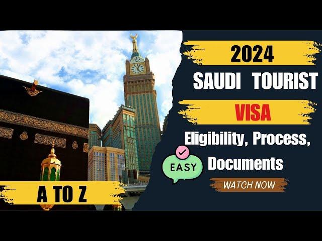 Saudi Tourist Visa Made Easy: Step-by-Step Process, Required Documents & Eligibility! 2024