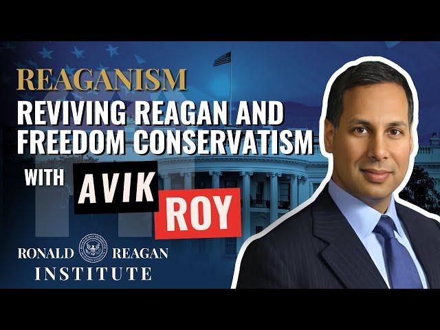 The Case for Freedom Conservatism with Avik Roy