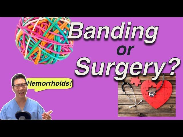 Banding or Surgery? | Hemorrhoid Treatment!