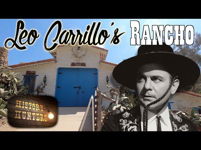 Rancho of Famous Western Actor Leo Carrillo