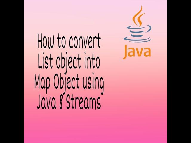 How to Convert List Object  into Map Object using Java 8 Streams