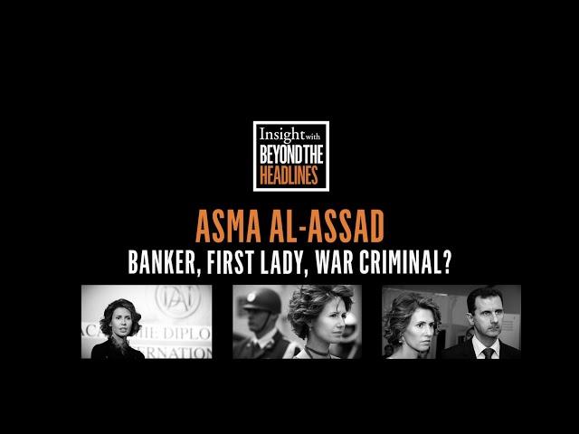 Asma al Assad: banker, First Lady, war criminal?