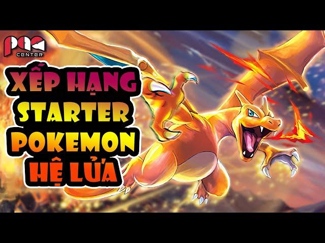 Xếp hạng POKEMON KHỞI ĐẦU HỆ LỬA | Rank Every Fire Starter Pokemon Weakest to Strongest | PAG Center