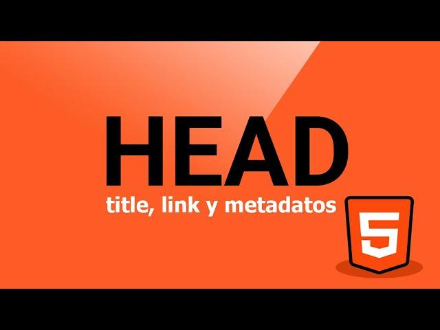 Curso HTML: Que debemos colocar en el HEAD y en los Metadatos