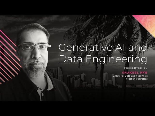 Generative AI and Data Engineering - Shakeel Hye