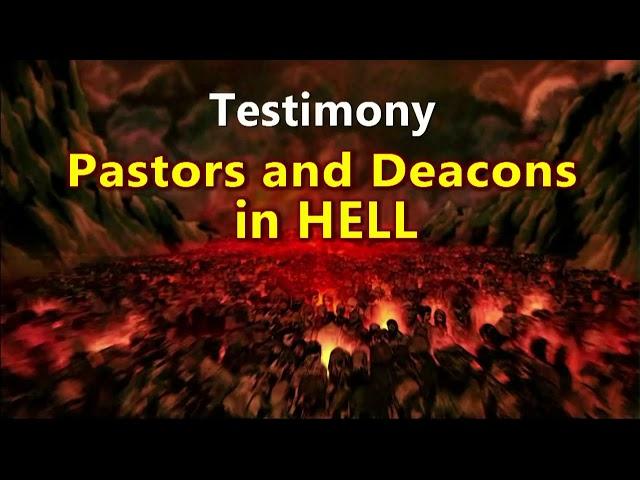 Testimony of Hell Where Pastors, Adulterers and Deacons in Hell