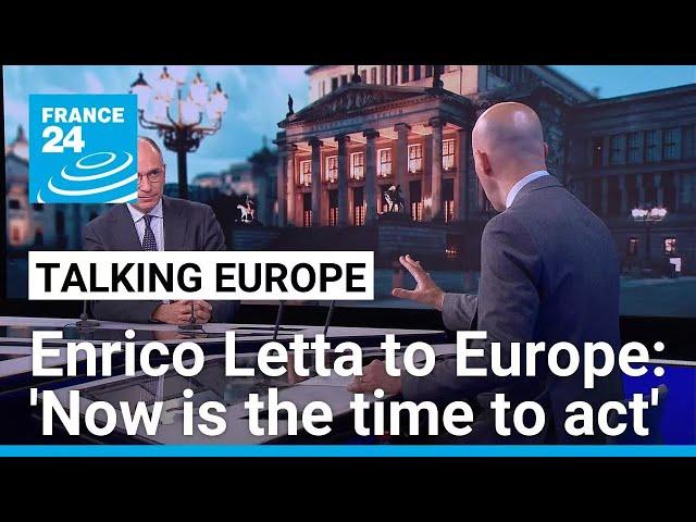 Enrico Letta to Europe: 'Now is the time to act' • FRANCE 24 English