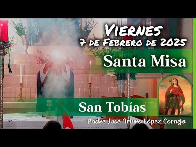  MISA DE HOY viernes 7 de Febrero 2025 - Padre Arturo Cornejo