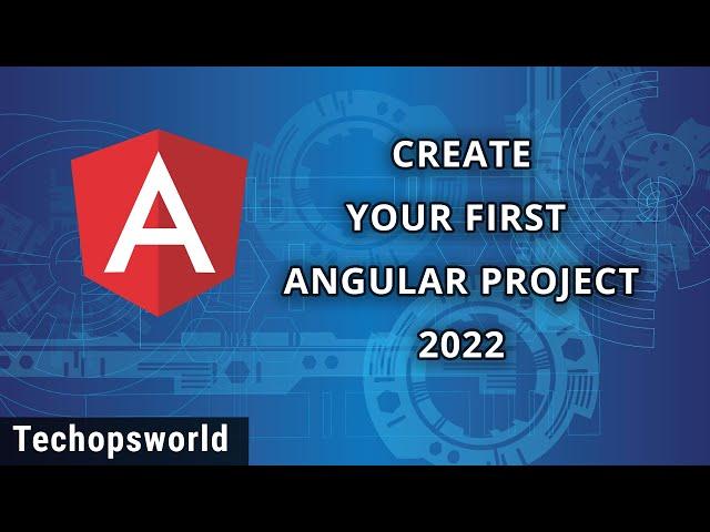 Angular 13 - Create your first Angular project | Angular Tutorial