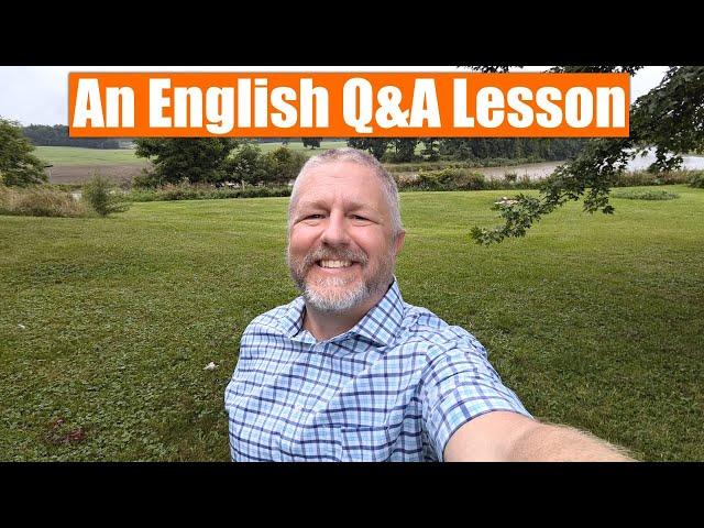 An English Q&A Lesson! Come and Ask a Question about the English Language! 