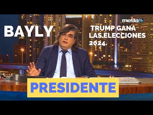 Bayly 11-05-24 Donald Trump el nuevo Presidente # 47