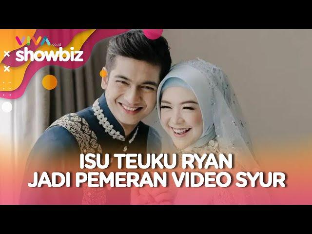 Teuku Ryan Disebut Mirip Artis Inisial R di Video Syur, Benarkah?