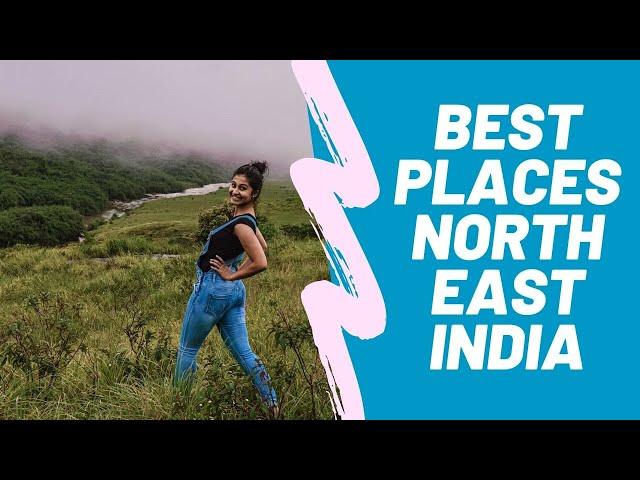 Top 20 Best Places To Visit In North East India