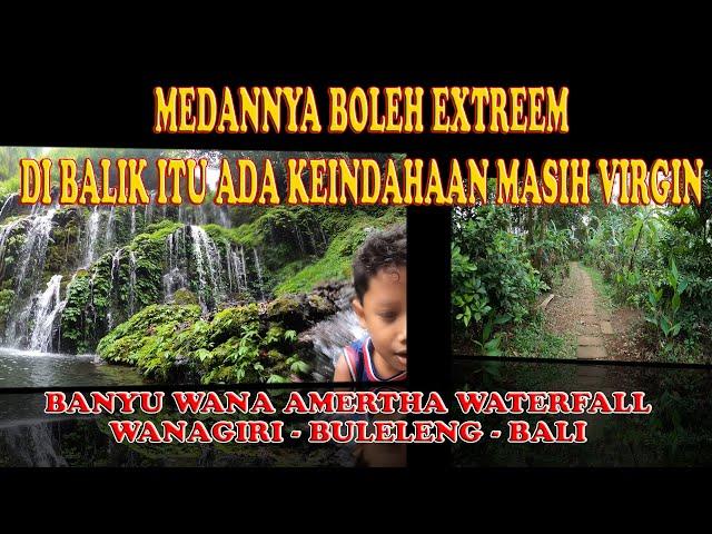 JALUR PALING EXTREM DIBALI Ada Keindahan Tersembunyi masih VIRGIN | BANYU WANA AMERTHA WATERFALL