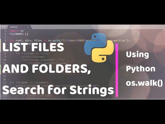 Python os.walk() | List all the files and folders , search for strings in Files