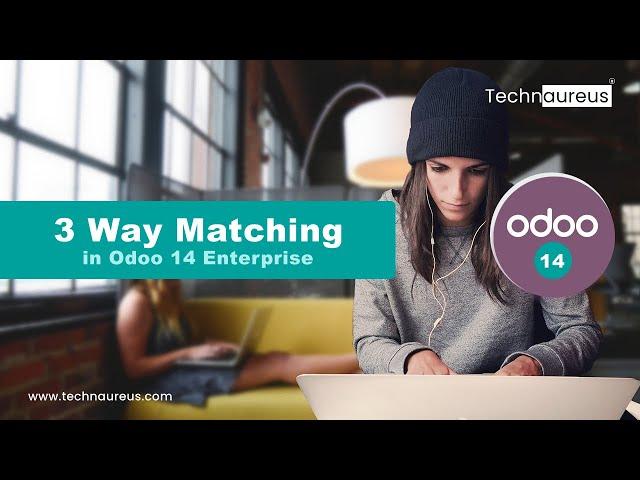 3 Way Matching in Odoo 14 | Odoo Purchase | Technaureus