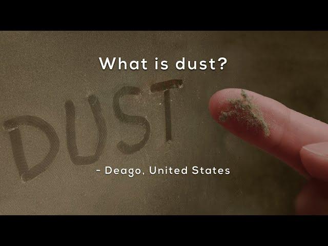 What is dust?