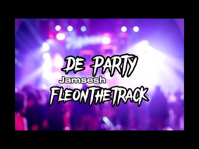 DE PARTY JAMSESH X DJFLe