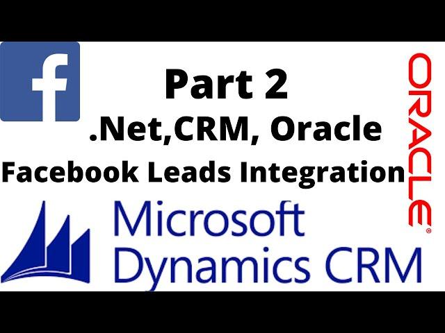 Facebook leads Integration with Asp .Net, CRM and Oracle Part 2